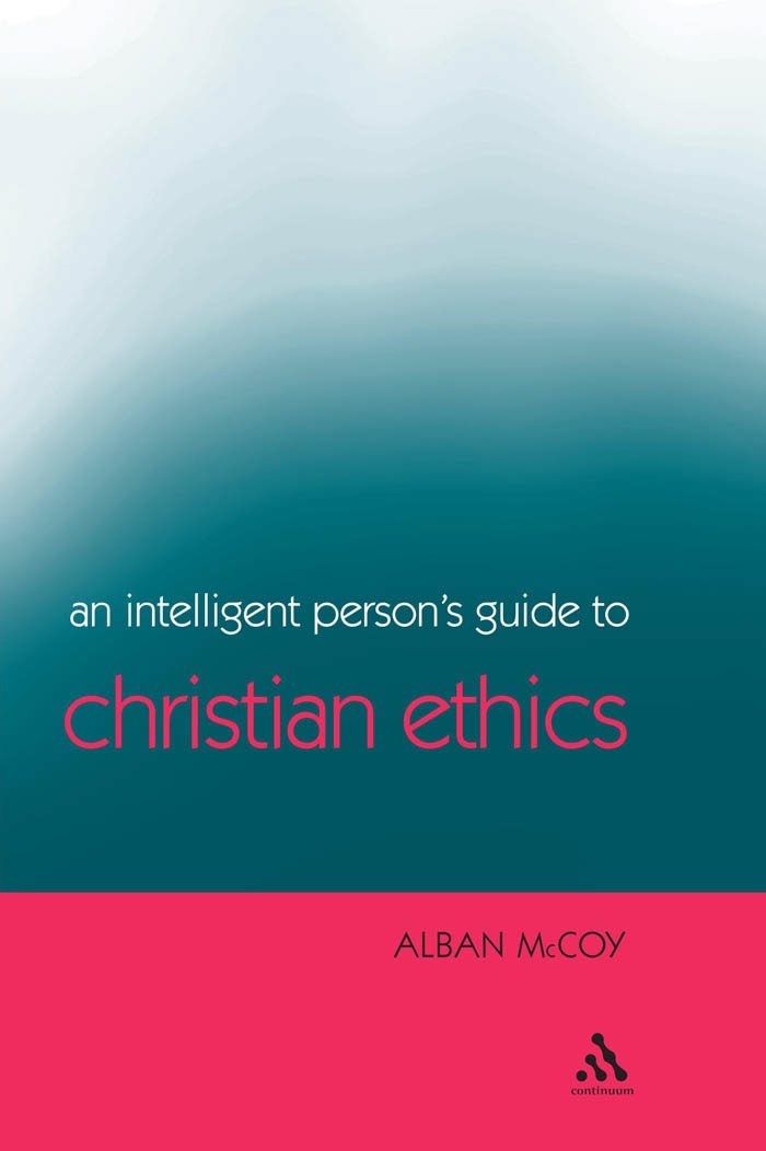 AN INTELLIGENT PERSON’S GUIDE TO CHRISTIAN ETHICS